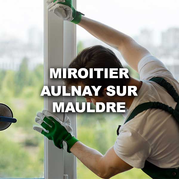 miroitier-aulnay-sur-mauldre