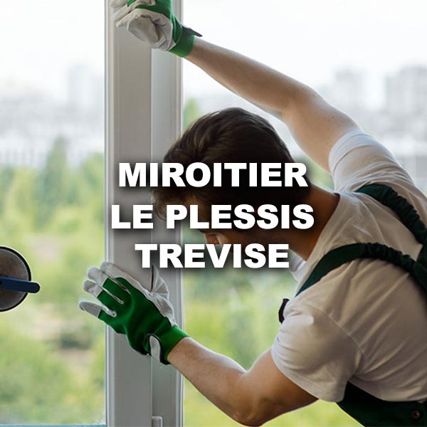 miroitier-le-plessis-trevise