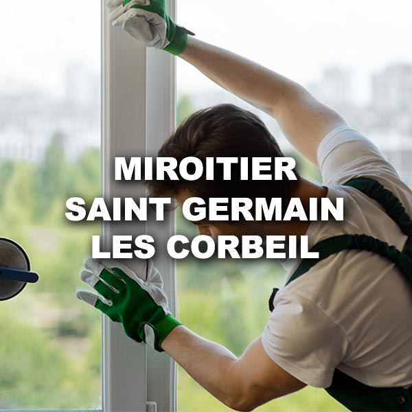 miroitier-saint-germain-les-corbeil