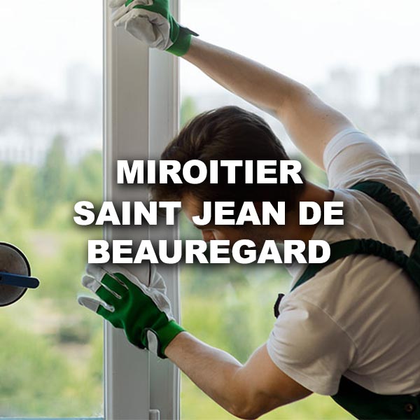 miroitier-saint-jean-de-beauregard