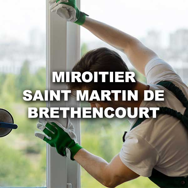 miroitier-saint-martin-de-brethencourt