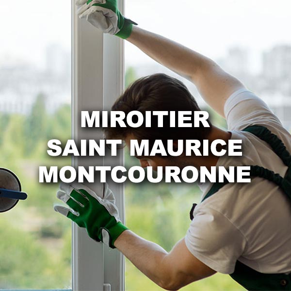 miroitier-saint-maurice-montcouronne