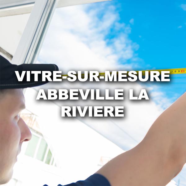 vitre-sur-mesure-abbeville-la-riviere