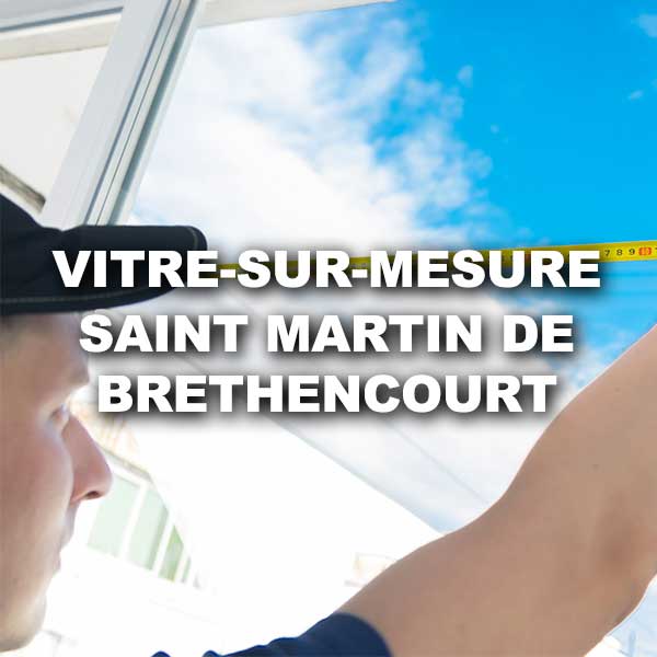 vitre-sur-mesure-saint-martin-de-brethencourt